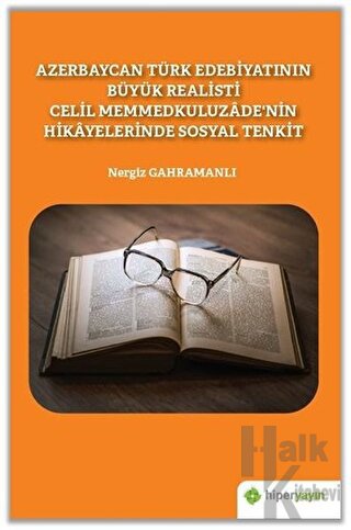 Azerbaycan Türk Edebiyatının Büyük Realisti Celil Memmedkuluzade’nin H
