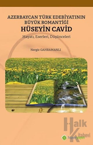 Azerbaycan Türk Edebiyatının Büyük Romantiği Hüseyin Cavid - Halkkitab