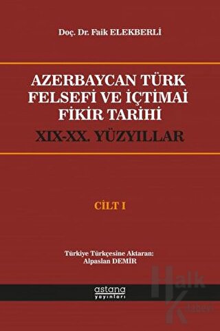 Azerbaycan Türk Felsefi ve İçtimai Fikir Tarihi Cilt 1
