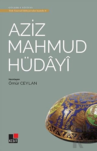 Aziz Mahmud Hüdayi - Türk Tasavvuf Edebiyatı'ndan Seçmeler 4 - Halkkit
