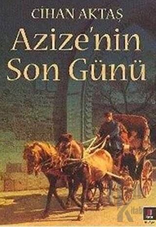Azize’nin Son Günü