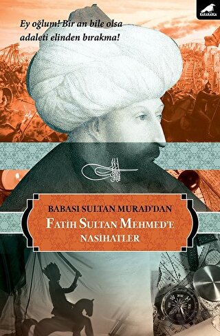 Babası Sultan Murad'dan Fatih Sultan Mehmed'e Nasihatlar - Halkkitabev