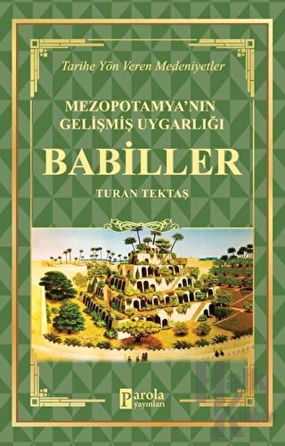 Babiller - Mezopotamya'nın Gelişmiş Uygarlığı - Halkkitabevi