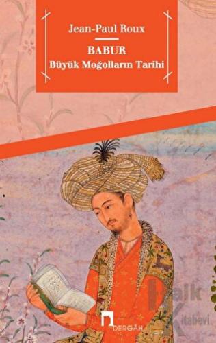 Babur Büyük Moğolların Tarihi - Halkkitabevi