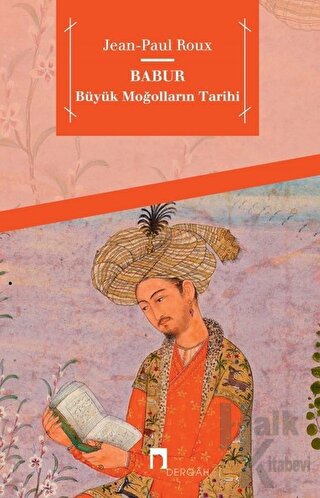 Babur - Büyük Moğolların Tarihi - Halkkitabevi