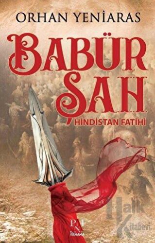 Babür Şah - Hindistan Fatihi - Halkkitabevi