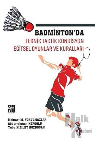 Badminton'da Teknik Taktik Kondisyon Eğitsel Oyunlar ve Kuralları