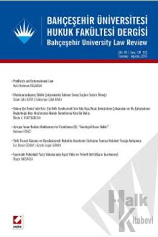 Bahçeşehir Üniversitesi Hukuk Fakültesi Dergisi Cilt:10 - Sayı:131 - 132 Temmuz - Ağustos 2015