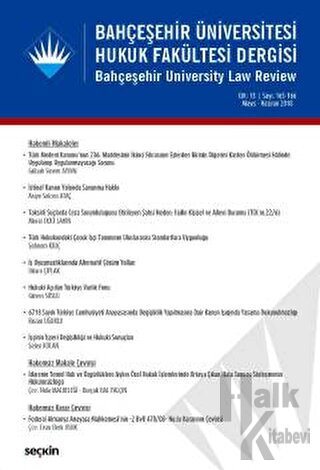 Bahçeşehir Üniversitesi Hukuk Fakültesi Dergisi Cilt:13 Sayı:165 - 166 Mayıs -Haziran 2018