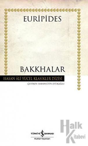 Bakkhalar (Ciltli)
