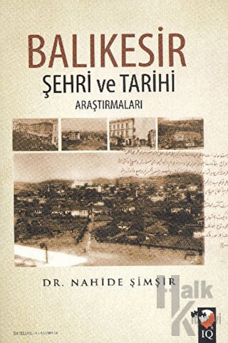 Balıkesir Şehri ve Tarihi Araştırmaları - Halkkitabevi