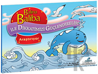 Balina Baliba ile Dikkatimizi Güçlendirelim - Araştırıyor