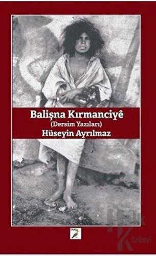 Balişna Kırmanciye - Dersim Yazıları - Halkkitabevi