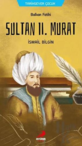 Balkan Fatihi Sultan 2. Murat - Halkkitabevi