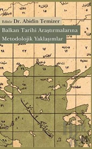 Balkan Tarihi Araştırmalarına Metodolojik Yaklaşımlar