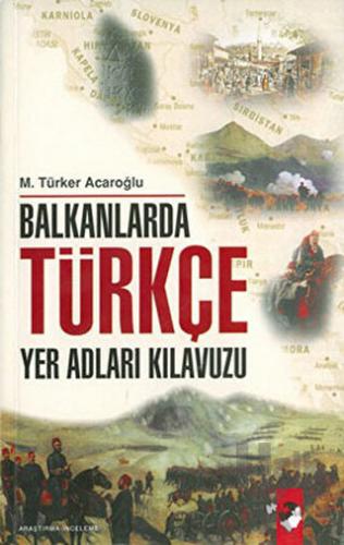 Balkanlarda Türkçe Yer Adları Kılavuzu - Halkkitabevi