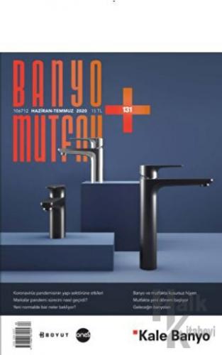 Banyo Mutfak Dergisi Sayı: 131 Haziran-Temmuz 2020 - Halkkitabevi