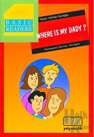 Basic Readers - Where Is My Dady? - Halkkitabevi