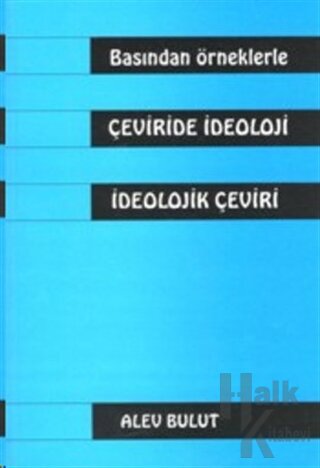 Basından Örneklerle Çeviride İdeoloji İdeolojik Çeviri