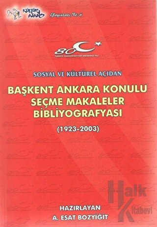 Başkent Ankara Konulu Seçme Makaleler Bibliyografyası (1923-2003)
