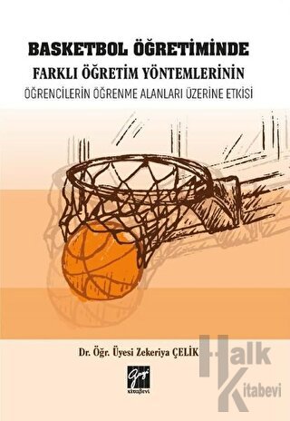 Basketbol Öğretiminde Farklı Öğretim Yöntemlerinin Öğrencilerin Öğrenm