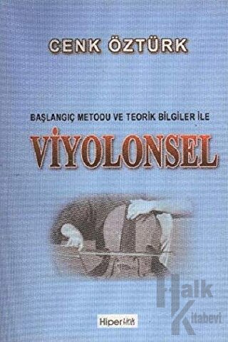 Başlangıç Metodu ve Teorik Bilgiler ile Viyolonsel - Halkkitabevi