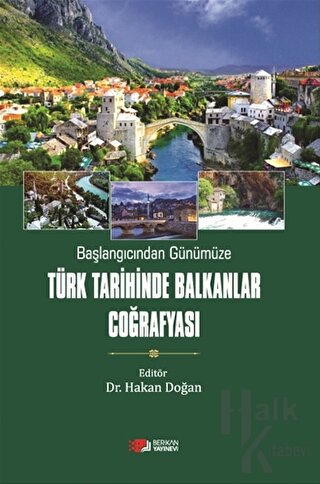 Başlangıcından Günümüze Türk Tarihinde Balkanlar Coğrafyası - Halkkita