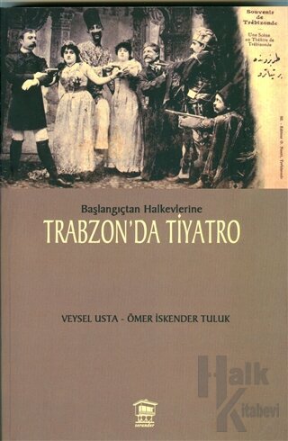 Başlangıçtan Halkevlerine Trabzon’da Tiyatro - Halkkitabevi