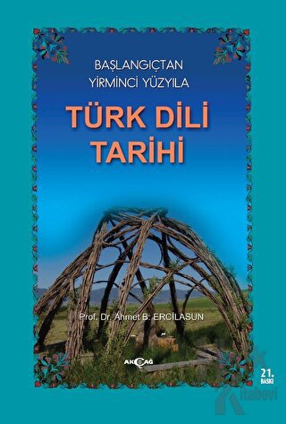 Başlangıçtan Yirminci Yüzyıla Türk Dili Tarihi - Halkkitabevi