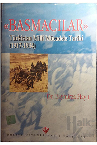 Basmacılar Türkistan Milli Mücadele Tarihi 1917-1934