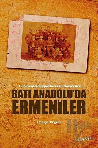 Batı Anadolu’da Ermeniler - 19. Yüzyıl Seyyahlarının Gözünden
