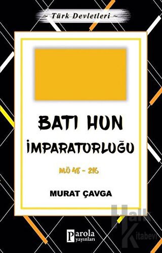 Batı Hun İmparatorluğu - Türk Devletleri 2 - Halkkitabevi