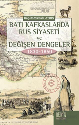 Batı Kafkaslarda Rus Siyaseti ve Değişen Dengeler 1830 - 1850 - Halkki
