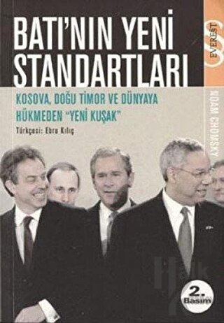 Batı’nın Yeni Standartları Kosova, Doğu Timor ve Dünyaya Hükmeden Yeni Kuşak