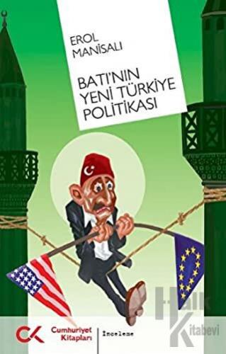 Batı’nın Yeni Türkiye Politikası - Halkkitabevi