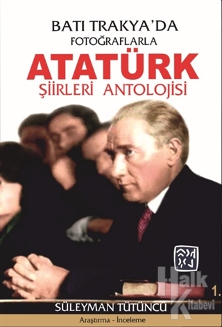 Batı Trakya'da Fotoğraflarla Atatürk Şiirleri Antolojisi - Halkkitabev