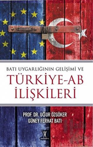 Batı Uygarlığının Gelişimi ve Türkiye-AB İlişkileri - Halkkitabevi