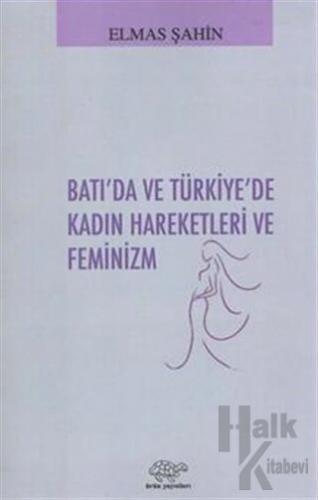 Batı'da ve Türkiye'de Kadın Hareketleri ve Feminizm - Halkkitabevi