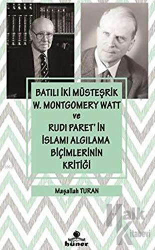 Batılı İki Müsteşrik W. Montgomery Watt ve Rudi Paret’in İslamı Algıla