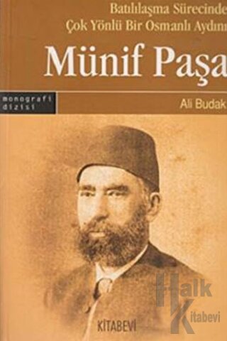 Batılılaşma Sürecinde Çok Yönlü Bir Osmanlı Aydını: Münif Paşa - Halkk