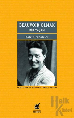 Beauvoir Olmak: Bir Yaşam - Halkkitabevi