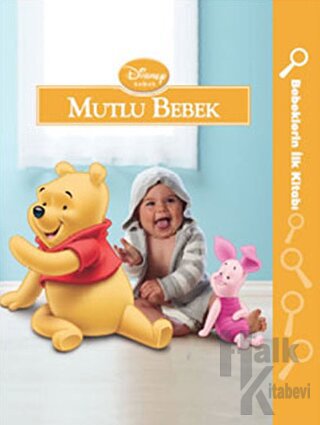 Bebeklerin İlk Kitabı: Mutlu Bebek (Ciltli)