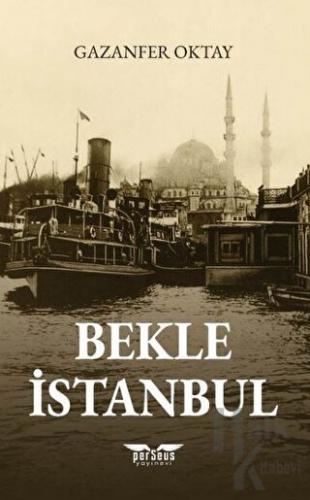 Bekle İstanbul - Halkkitabevi