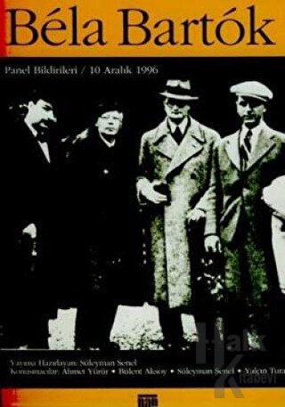 Bela Bartok Paneli Bildirileri / 10 Aralık 1996 Türkiye’ye Gelişinin 60. Yıldönümü Anısına