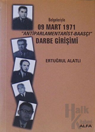 Belgeleriyle 09 Mart 1971 "Antiparlamentarist-Baasçı" Darbe Girişimi