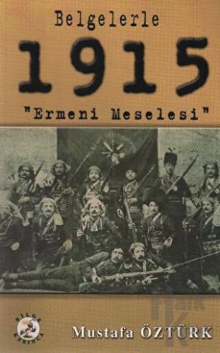 Belgelerle 1915 Ermeni Meselesi - Halkkitabevi