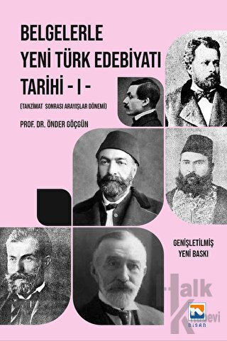 Belgelerle Yeni Türk Edebiyatı Tarihi - I Tanzimat Sonrası Arayışlar Dönemi