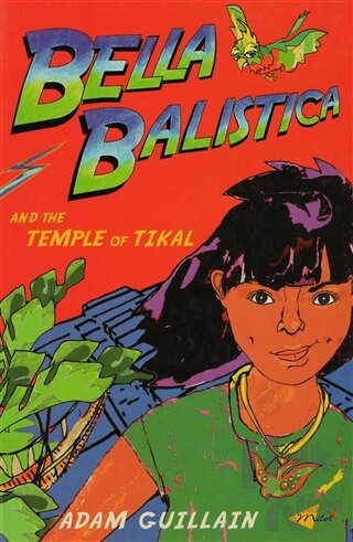Bella Balistica and the Temple of Tikal - Halkkitabevi