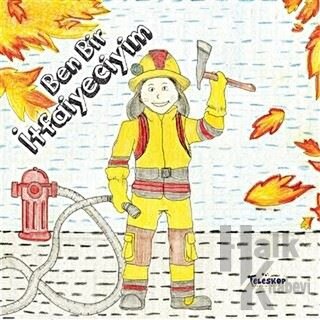 Ben Bir İtfaiyeciyim