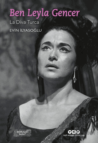 Ben Leyla Gencer - La Diva Turca (Küçük Boy)